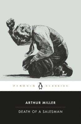Arthur Miller - Death of a Salesman: Certain Private Conversations in Two Acts and a Requiem, Häftad