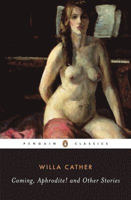 Willa Cather - Coming, Aphrodite!, Häftad
