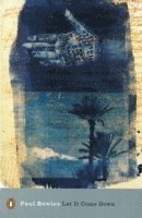 Paul Bowles - Let It Come Down, Häftad