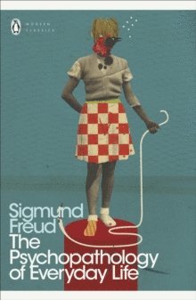 Sigmund Freud - Psychopathology of Everyday Life, Häftad
