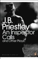 J B Priestley - Inspector Calls and Other Plays, Häftad