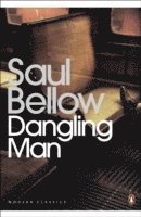Saul Bellow - Dangling Man, Häftad