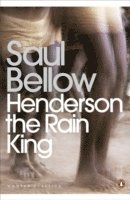 Saul Bellow - Henderson the Rain King, Häftad