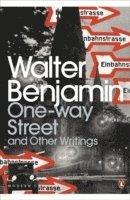 Walter Benjamin - One-Way Street and Other Writings, Häftad