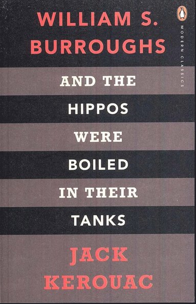 Jack Kerouac, William S. Burroughs - And the Hippos Were Boiled in Their Tanks, Häftad