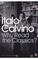 Italo Calvino, Martin Mclaughlin - Why Read the Classics?, Häftad