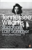 Tennessee Williams - Suddenly Last Summer and Other Plays, Häftad