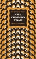 George Orwell - Some Thoughts on the Common Toad, Häftad