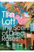 Tim Lott - Scent of Dried Roses, Häftad