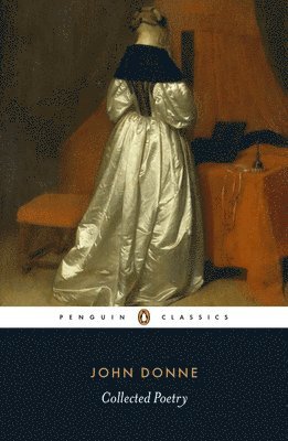John Donne, Christopher Ricks, Ilona Bell - John Donne: Collected Poetry, Häftad