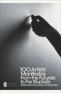 bokomslag 100 artists manifestos - from the futurists to the stuckists