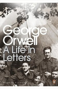 bokomslag George Orwell: A Life in Letters