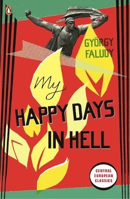 György Faludy - My Happy Days In Hell, Häftad
