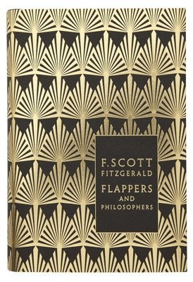 Flappers and Philosophers: The Collected Short Stories of F. Scott Fitzgerald 1