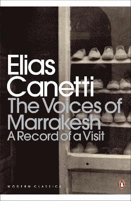 The Voices of Marrakesh: A Record of a Visit 1