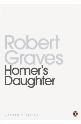 Robert Graves - Homer's Daughter, Häftad