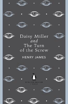 Henry James - Daisy Miller and The Turn of the Screw, Häftad
