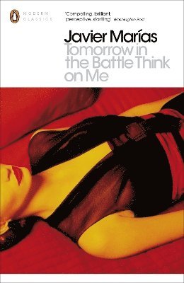 Javier Marías - Tomorrow in the Battle Think on Me, Häftad