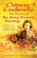Adeline Yen Mah - Chinese Cinderella: The Mystery of the Song Dynasty Painting, Häftad