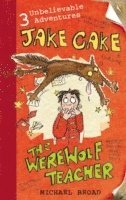 Michael Broad - Jake Cake: The Werewolf Teacher, Häftad
