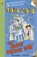 Michael Broad - Jake Cake: The Robot Dinner Lady, Häftad