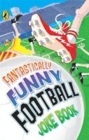 bokomslag Fantastically Funny Football Joke Book