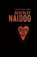 Beverley Naidoo - Burn My Heart, Häftad