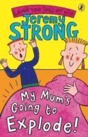 My Mum's Going to Explode!
