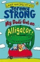 Jeremy Strong - My Dad's Got an Alligator!, Häftad