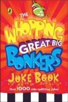 bokomslag The Whopping Great Big Bonkers Joke Book