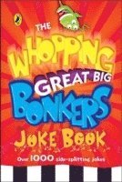 Whopping Great Big Bonkers Joke Book 1