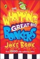 The Whopping Great Big Bonkers Joke Book 1