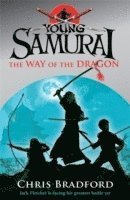 Chris Bradford - The Way of the Dragon (Young Samurai, Book 3), Häftad