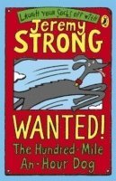 Jeremy Strong - Wanted! The Hundred-Mile-An-Hour Dog, Häftad