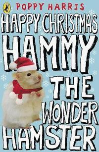 bokomslag Happy Christmas Hammy the Wonder Hamster