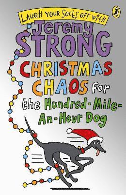 Jeremy Strong - Christmas Chaos for the Hundred-Mile-An-Hour Dog, Häftad