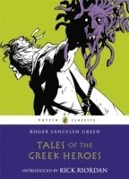 Roger Lancelyn Green - Tales of the Greek Heroes, Häftad