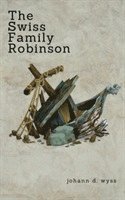 Johann David Wyss - The Swiss Family Robinson (Abridged Edition): Abridged Edition, Häftad