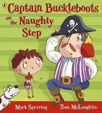 bokomslag Captain Buckleboots on the Naughty Step