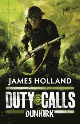James Holland - Duty Calls: Dunkirk, Häftad