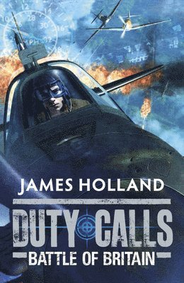 James Holland - Duty Calls: Battle of Britain, Häftad