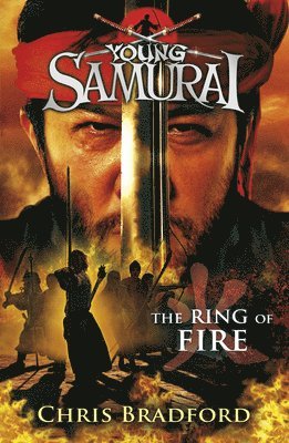 Chris Bradford - Ring of Fire (Young Samurai, Book 6), Häftad