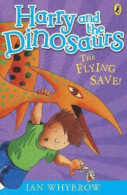 Ian Whybrow - Harry and the Dinosaurs: The Flying Save!, Häftad
