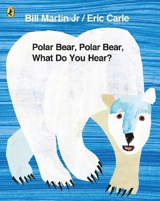 Bill Martin Jr, Eric Carle - Polar Bear, Polar Bear, What Do You Hear?, Häftad