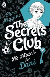 bokomslag The Secrets Club: No Match for Dani