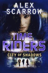 bokomslag TimeRiders: City of Shadows (Book 6)
