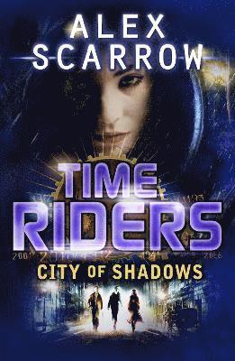 TimeRiders: City of Shadows (Book 6) 1