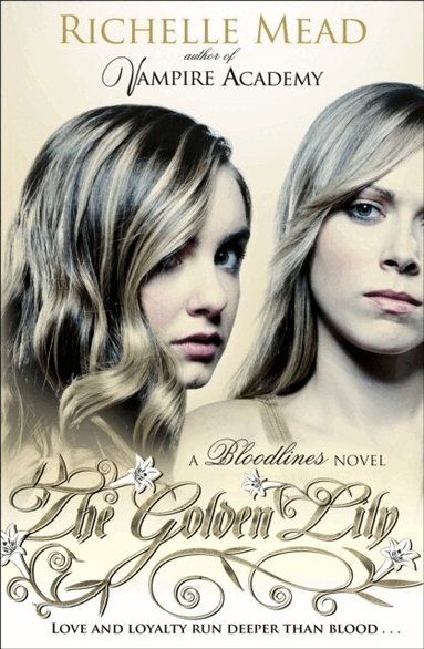 Richelle Mead - Bloodlines: The Golden Lily (book 2), Häftad