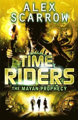 TimeRiders: The Mayan Prophecy (Book 8) 1
