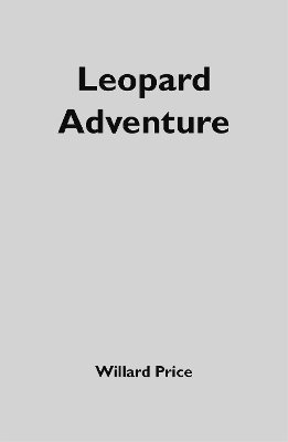 Willard Price: Leopard Adventure